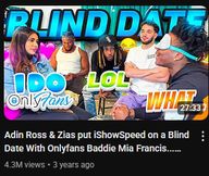 An Adin Ross video with iShowSpeed (41.1M subscribers), and Mia Francis, an OnlyFans model.